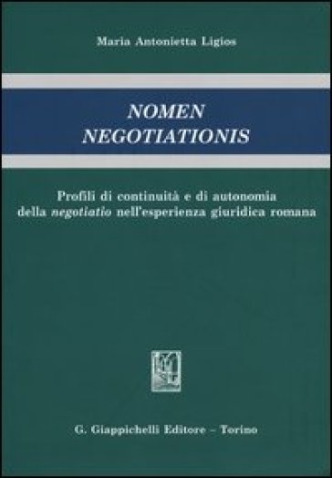 Nomen negotiationis. Profili di continuità e di autonomia della negotiatio nell'esperienza giuridica romana