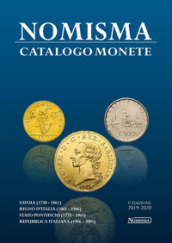 Nomisma. Catalogo monete. Savoia (1730-1861). Regno d Italia (1861-1946). Stato Pontificio (1775-1963). Repubblica Italiana (1946-2001). Ediz. illustrata