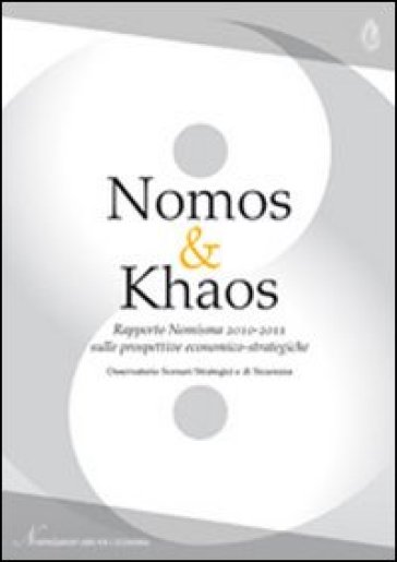 Nomos & Khaos. Rapporto 2010-2011 sulle prospettive economico-strategiche. Ediz. multilingue