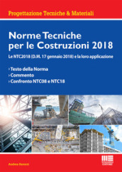 Norme tecniche per le costruzioni 2018. Le NTC2018 (D.M. 17 gennaio 2018) e la loro applicazione