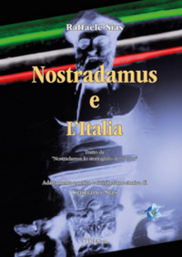 Nostradamus. Lo storiografo del futuro. 4: Nostradamus e l'Italia