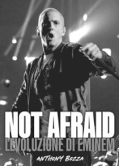 Not afraid. L evoluzione di Eminem