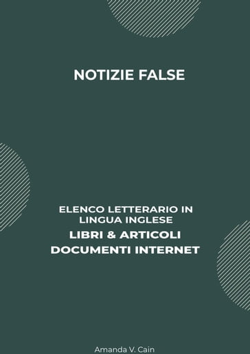 Notizie False: Elenco Letterario in Lingua Inglese: Libri & Articoli, Documenti Internet