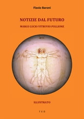 Notizie dal futuro. Marco Lucio Vitruvio Pollione