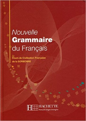 Nouvelle grammaire du francais. Per le Scuole superiori