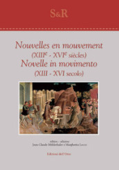 Nouvelles en mouvement (XIII° - XVI° siècles)-Novelle in movimento (XIII - XVI secolo). Ediz. bilingue