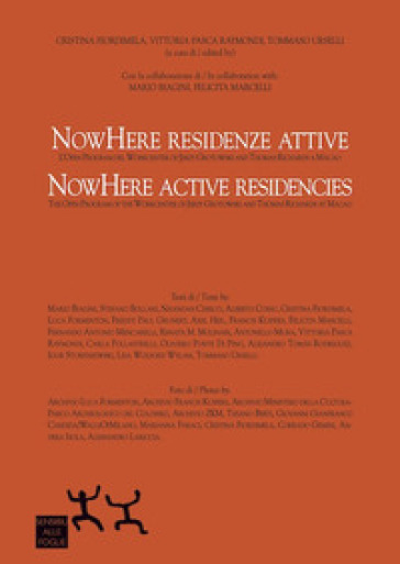 NowHere Residenze attive-NowHere Active Residencies. L'open program del workcenter of Jerzy Grotowski and Thomas Richards a Macao. Ediz. bilingue