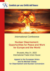 Nuclear disarmament: opportunities for peace and work for Europe and the world