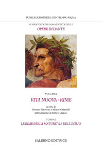 Nuova edizione commentata delle opere di Dante. 1/2: Vita nuova-Rime. Le rime della maturità e dell'esilio
