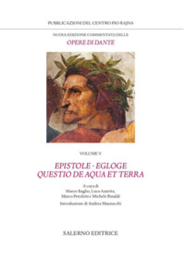 Nuova edizione commentata delle opere di Dante. 5: Epistole · Egloge · Questio de aqua et terra
