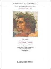 Nuova edizione commentata delle opere di Dante. 4: Monarchia