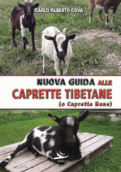 Nuova guida alle caprette tibetane (o caprette nane). Ediz. illustrata