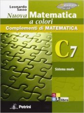 Nuova matematica a colori. Vol. C7: Sistema moda. Ediz. verde. Per le Scuole superiori. Con CD-ROM. Con espansione online