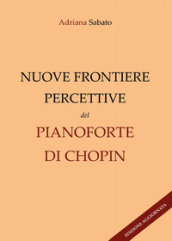 Nuove frontiere percettive nel pianoforte di Chopin