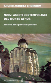 Nuovi asceti contemporanei del monte Athos