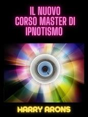 Il Nuovo Corso Master di Ipnotismo (Tradotto)