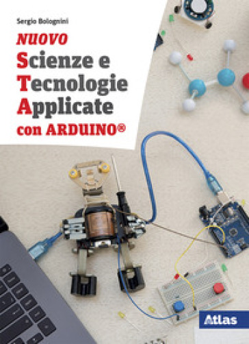 Nuovo Scienze e tecnologie applicate con Arduino. Per le Scuole superiori. Con e-book. Con espansione online