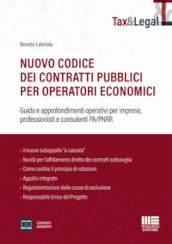 Nuovo codice dei contratti pubblici per operatori economici. Guida e approfondimenti operativi per imprese, professionisti e consulenti PA/PNRR