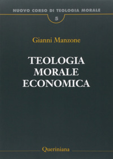 Nuovo corso di teologia morale. 5: Teologia morale economica