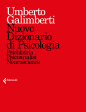 Nuovo dizionario di psicologia. Psichiatria, psicoanalisi, neuroscienze