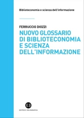 Nuovo glossario di biblioteconomia e scienza dell informazione