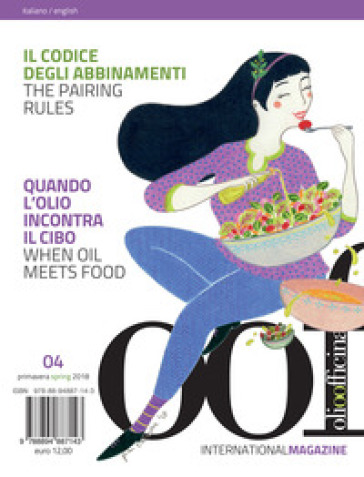 OOF international magazine (2018). 4: Il codice degli abbinamenti. Quando l'olio incontra il cibo-The pairing rules. When oil meets food