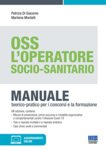 OSS. L'operatore socio-sanitario. Manuale teorico-pratico per i concorsi e la formazione. Con aggiornamenti online