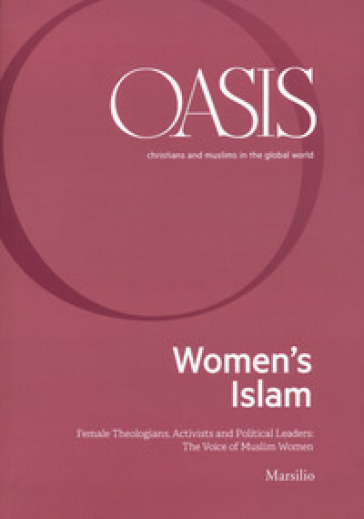 Oasis. Cristiani e musulmani nel mondo globale. Ediz. inglese. Vol. 30