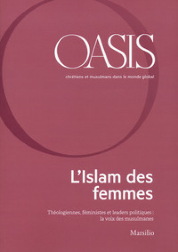Oasis. Cristiani e musulmani nel mondo globale. Ediz. francese. Vol. 30