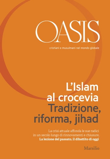 Oasis n. 21, L'Islam al crocevia. Tradizione, riforma, jihad