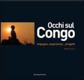Occhi sul Congo. Impegno, esperienze... progetti