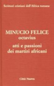 Octavius. Atti e passioni dei martiri africani. 8.