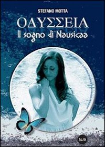 Odyssea. Il sogno di Nausicaa. Con DVD-ROM