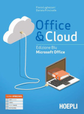 Office & cloud. Microsoft Office. Ediz. blu. Per il biennio delle Scuole superiori. Con e-book. Con espansione online