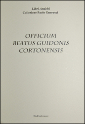 Officium beatus Guidonis Cortonensis