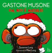 Oh no! E Natale! Gastone Musone. Ediz. a colori