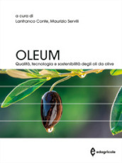 Oleum. Qualità, tecnologia e sostenibilità degli oli da olive