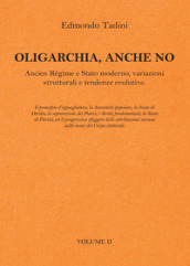 Oligarchia, anche no. Ancien Régime e Stato moderno, variazioni strutturali e tendenze evolutive. 2.