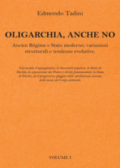 Oligarchia, anche no. Ancien Régime e Stato moderno, variazioni strutturali e tendenze evolutive. 1.