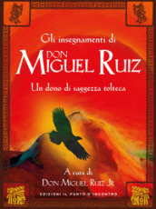 Oltre la paura. Insegnamenti di don Miguel Ruiz. Un maestro dell intento ci svela i segreti del sentiero tolteco. Nuova ediz.