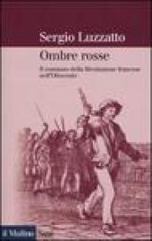 Ombre rosse. Il romanzo della Rivoluzione francese nell Ottocento