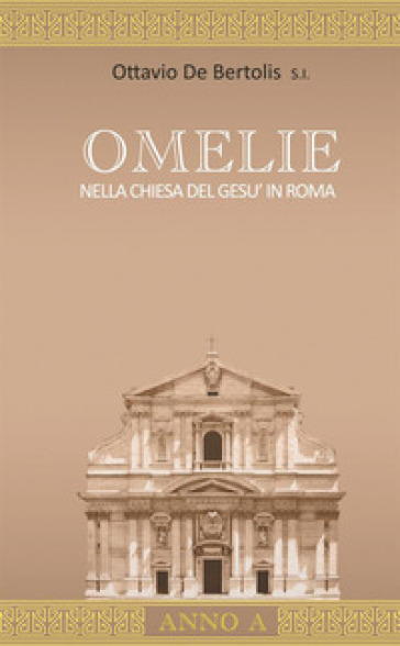Omelie nella Chiesa del Gesù in Roma. Anno A