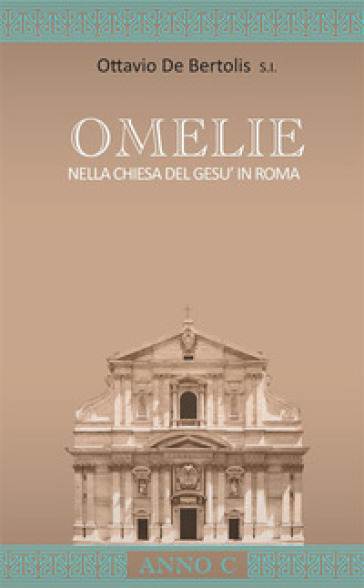 Omelie nella Chiesa del Gesù in Roma. Anno C