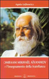 Omraam Mikhaël Aïvanhov e l insegnamento della fratellanza