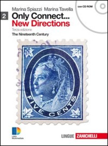 Only connect... new directions. Per le Scuole superiori. Con CD-ROM. Con espansione online. 2: The nineteenth century