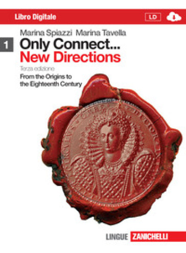 Only connect... new directions. Per le Scuole superiori. Con espansione online. 1: From the origins to the eighteenth century