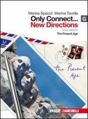Only connect... new directions. Vol. G: The present age. Per le Scuole superiori. Con espansione online