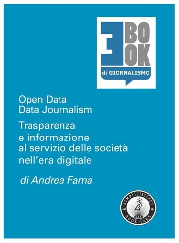 Open Data  Data Journalism. Trasparenza e informazione al servizio delle società nell'era digitale