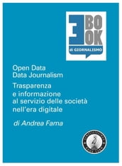 Open Data  Data Journalism. Trasparenza e informazione al servizio delle società nell era digitale