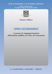 Open-Government. I processi di reingegnerizzazione dell azienda pubblica tra etica ed innovazione